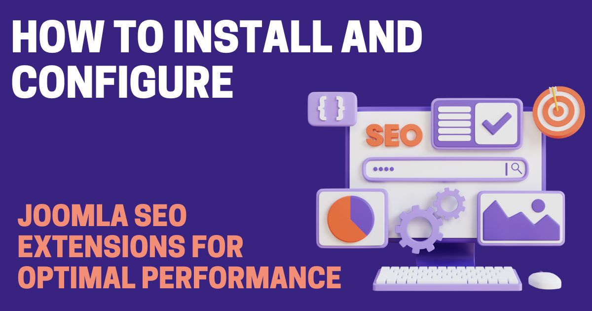 How to Install and Configure Joomla SEO Extensions for Optimal Performance